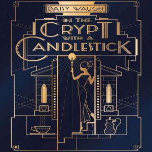 In the Crypt with a Candlestick, Daisy Waugh