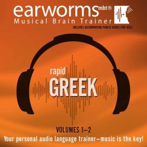Rapid Greek, Vols. 1 & 2, Earworms Learning
