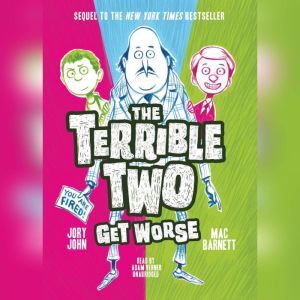 The Terrible Two Get Worse, Mac Barnett