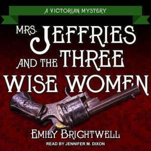 Mrs. Jeffries and the Three Wise Wome..., Emily Brightwell