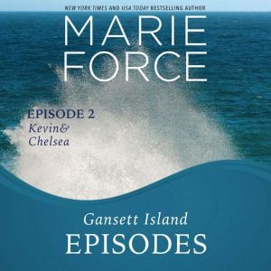 Gansett Island Episode 2 Kevin  Che..., Marie Force