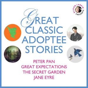 Great Classic Adoptee Stories, Various Authors