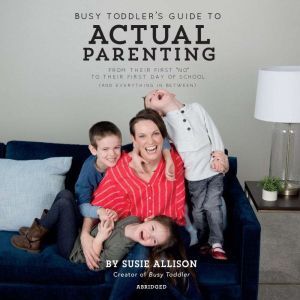 Busy Toddlers Guide to Actual Parent..., Susie Allison