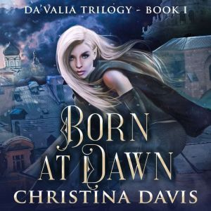 Born at Dawn: An Upper YA Fantasy Adventure Begins