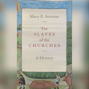 The Slaves of the Churches, Mary E. Sommar