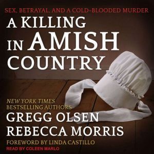 A Killing in Amish Country: Sex, Betrayal, and a Cold-blooded Murder, Rebecca Morris