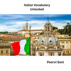 Italian Vocabulary Unlocked, Poorvi Soni