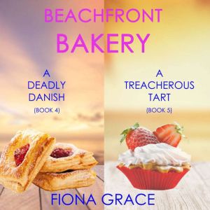 A Beachfront Bakery Cozy Mystery Bundle: A Deadly Danish (#4) and A Treacherous Tart (#5)