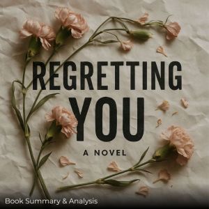 Regretting You: Book Summary & Analysis