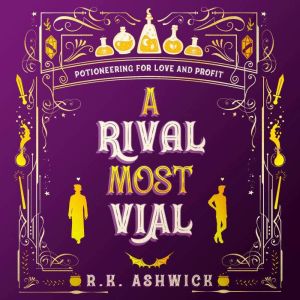 A Rival Most Vial, R.K. Ashwick