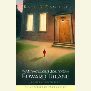 The Miraculous Journey of Edward Tula..., Kate DiCamillo