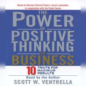 The Power Of Positive Thinking in Bus..., Scott W. Ventrella