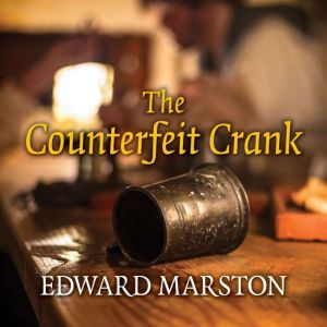 The Counterfeit Crank, Edward Marston