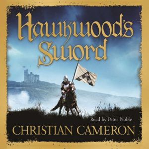 Hawkwoods Sword, Christian Cameron