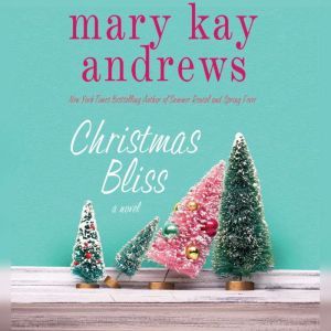 Christmas Bliss, Mary Kay Andrews
