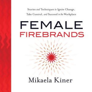 Female Firebrands, Mikaela Kiner