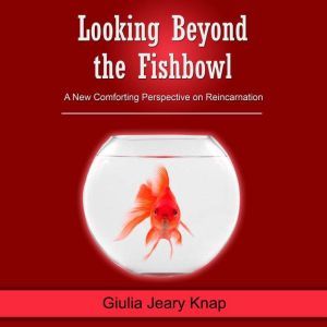 Looking Beyond the Fishbowl, Giulia Jeary Knap