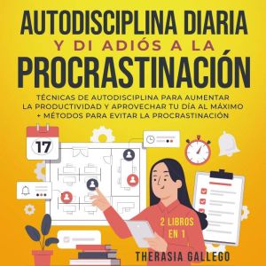 Autodisciplina diaria y di adios a la..., Therasia Gallego