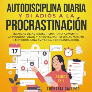 Autodisciplina diaria y di adis a la procrastinacin 2 libros en 1