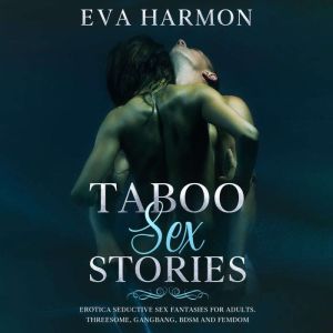 Taboo Sex Stories, Eva Harmon