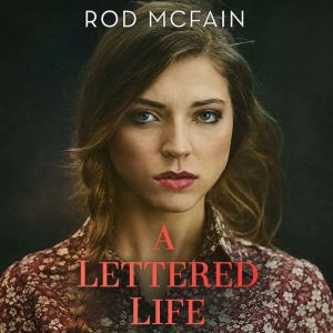 A Lettered Life, Rod McFain