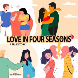 LOVE IN FOUR SEASONS: A TRUE STORY