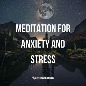 Meditation for Anxiety and Stress