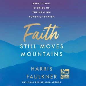 Faith Still Moves Mountains, Harris Faulkner