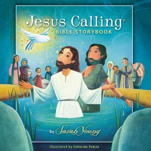 Jesus Calling Bible Storybook, Sarah Young
