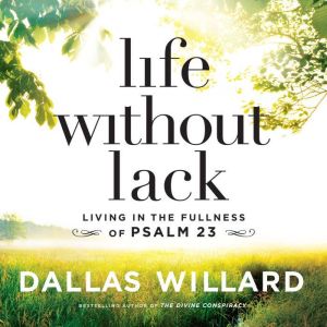 Life Without Lack, Dallas Willard