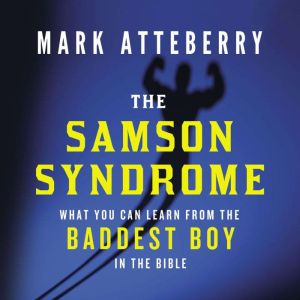 The Samson Syndrome, Mark Atteberry