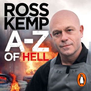 AZ of Hell Ross Kemps How Not to T..., Ross Kemp