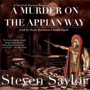 A Murder on the Appian Way, Steven Saylor