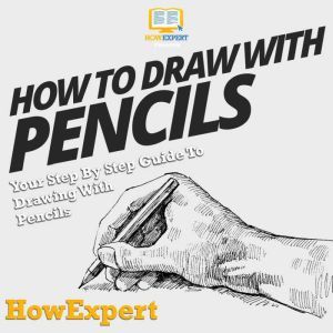 How to Draw with Pencils, HowExpert