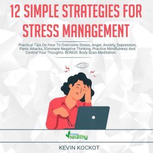 12 Simple Strategies For Stress Manag..., Kevin Kockot