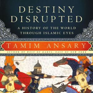 Destiny Disrupted, Tamim Ansary