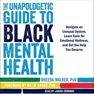 The Unapologetic Guide to Black Menta..., Rheeda Walker