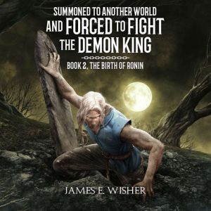 The Birth of Ronin, James E Wisher