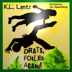 Drats, Foiled Again!, K.L. Lantz