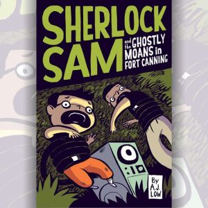 Sherlock Sam and the Ghostly Moans in..., A.J. Low