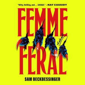 Femme Feral, Sam Beckbessinger