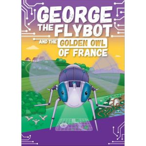 GEORGE the Flybot and the Golden Owl of France