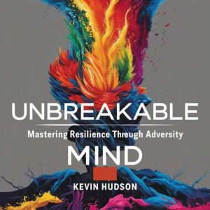 Unbreakable Mind, Kevin Hudson