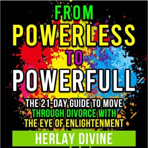 From Powerless to Powerful, Herlay Divine