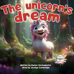 The unicorns dream, Karine Dechaumelle