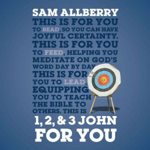 1, 2, & 3 John For You: Joyful Certainty