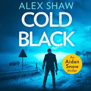 Cold Black, Alex Shaw