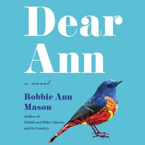 Dear Ann, Bobbie Ann Mason