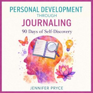 Personal Development Through Journali..., Jennifer Pryce