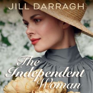 The Independent Woman: The Iversleigh Chronicles Book 1